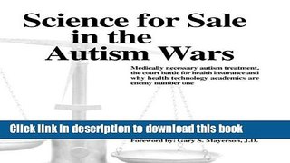 Read Science for Sale in the Autism Wars: Medically necessary autism treatment, the court battle