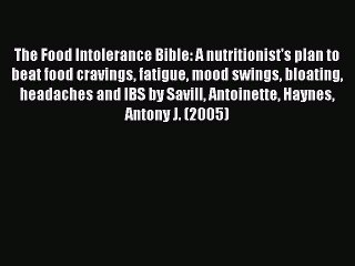 Free Full [PDF] Downlaod  The Food Intolerance Bible: A nutritionist's plan to beat food cravings