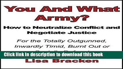 Read You And What Army? How to Neutralize Conflict and Negotiate Justice For the Totally