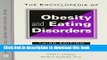 Read The Encyclopedia of Obesity and Eating Disorders (Facts on File Library of Health   Living)