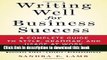 Read Books Writing Well for Business Success: A Complete Guide to Style, Grammar, and Usage at