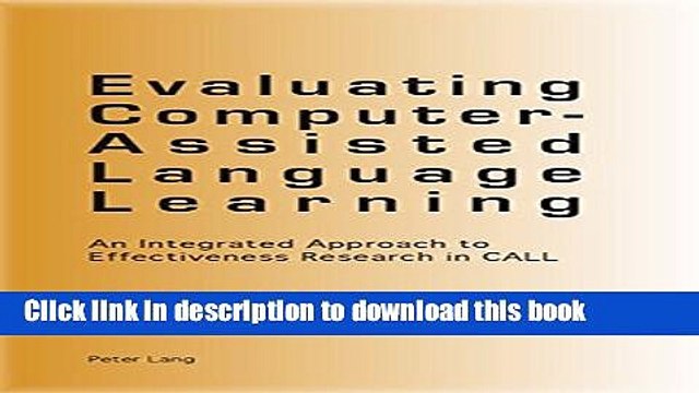 Read Evaluating Computer-Assisted Language Learning: An Integrated Approach to Effectiveness