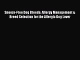 READ book  Sneeze-Free Dog Breeds: Allergy Management & Breed Selection for the Allergic Dog
