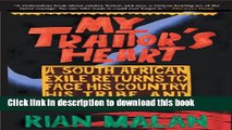 Read My Traitor s Heart: A South African Exile Returns to Face His Country, His Tribe, and His