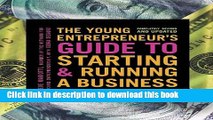 Read The Young Entrepreneur s Guide to Starting and Running a Business: Turn Your Ideas into
