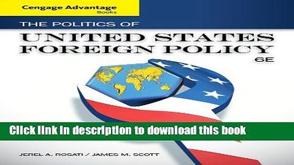 Download Cengage Advantage Books: The Politics of United States Foreign Policy  PDF Online
