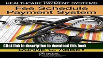 Read Healthcare Payment Systems: Fee Schedule Payment Systems Ebook Free