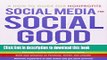 Read Social Media for Social Good: A How-to Guide for Nonprofits  PDF Online