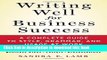 Read Writing Well for Business Success: A Complete Guide to Style, Grammar, and Usage at Work