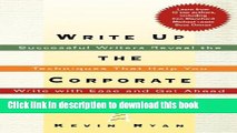 Read Books Write Up the Corporate Ladder: Successful Writers Reveal the Techniques That Help You