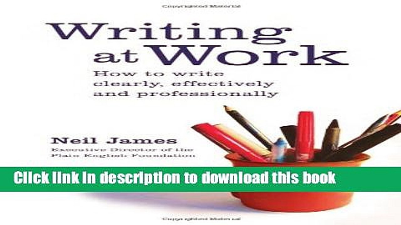 Read Books Writing at Work: How to Write Clearly, Effectively and  Professionally E-Book Free