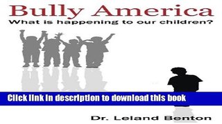 Read Bully America: What is happening to our children? Ebook Free
