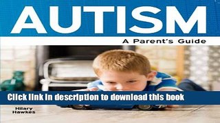 Read Autism: A Parent s Guide (Need2Know Books Book 50)  Ebook Free