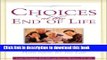 Read Choices at the End of Life: Finding Out What Your Parents Want - Before it s too late Ebook