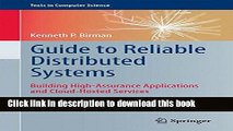 Read Guide to Reliable Distributed Systems: Building High-Assurance Applications and Cloud-Hosted