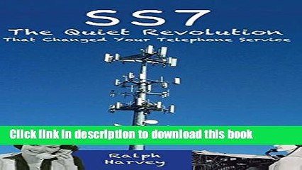 Download SS7 - The Quiet Revolution That Changed Your Telephone Service PDF Online
