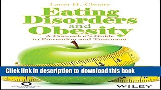 Read Eating Disorders and Obesity: A Counselor s Guide to Prevention and Treatment Ebook Free