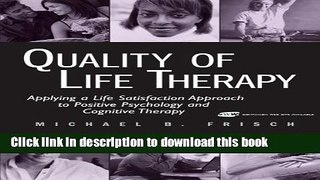 Read Quality of Life Therapy: Applying a Life Satisfaction Approach to Positive Psychology and