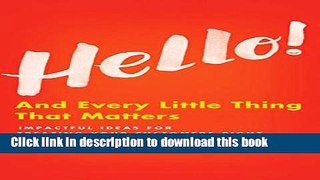 Download Hello!: And Every Little Thing That Matters  Ebook Online