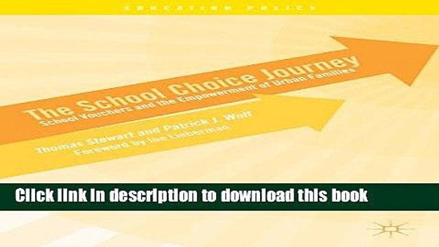 Read The School Choice Journey: School Vouchers and the Empowerment of Urban Families (Education