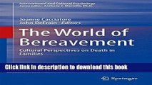 Download The World of Bereavement: Cultural Perspectives on Death in Families (International and