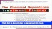 Read The Chemical Dependence Treatment Planner (with TS Upgrade) (PracticePlanners) Ebook Free