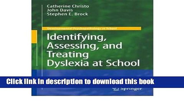Read Identifying, Assessing, and Treating Dyslexia at School (Developmental Psychopathology at