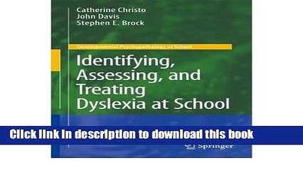 Read Identifying, Assessing, and Treating Dyslexia at School (Developmental Psychopathology at