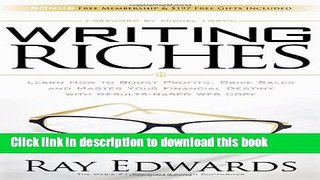 Read Writing Riches: Learn How to Boost Profits, Drive Sales and Master Your Financial Destiny