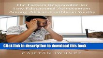 Download The Factors Responsible for Low Educational Achievement Among African-Caribbean Youths