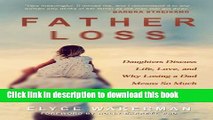 Read Father Loss: Daughters Discuss Life, Love, and Why Losing a Dad Means So Much PDF Online