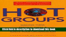 Read Hot Groups: Seeding Them, Feeding Them, and Using Them to Ignite Your Organization  Ebook