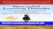 Read Nonverbal Learning Disorder: Understanding and Coping with NLD and Asperger s - What Parents