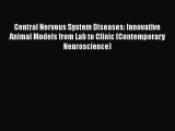 READ book  Central Nervous System Diseases: Innovative Animal Models from Lab to Clinic (Contemporary
