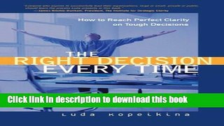 Read The Right Decision Every Time: How to Reach Perfect Clarity on Tough Decisions(paperback)