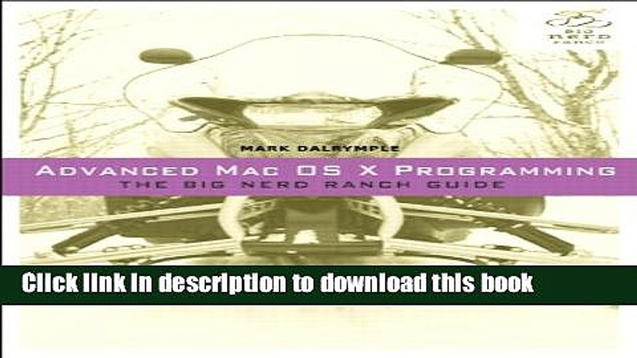 Download Advanced Mac OS X Programming: The Big Nerd Ranch Guide Ebook Online