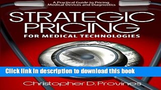 Read Strategic Pricing for Medical Technologies: A Practical Guide to Pricing Medical Devices