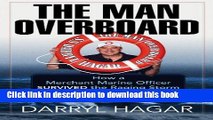 Download The Man Overboard: How a Merchant Marine Officer Survived the Raging Storm of Alcoholism