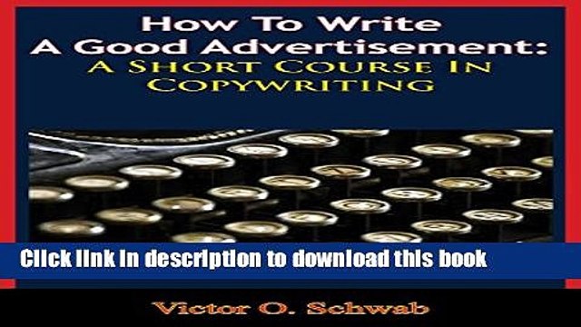 Download Books How To Write A Good Advertisement: A Short Course In Copywriting E-Book Download