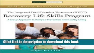 Read Recovery Life Skills Program IDDT: A Group Approach to Relapse Prevention and Healthy Living