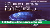 Download The Wireless Mobile Internet: Architectures, Protocols and Services Ebook Online