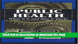 Read Public Health, Third Edition: What It Is and How It Works Ebook Free