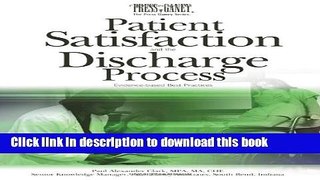 Download Patient Satisfaction and the Discharge Process: Evidence-Based Best Practices PDF Online