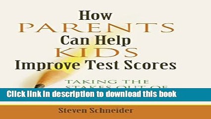 Read How Parents Can Help Kids Improve Test Scores: Taking the Stakes Out of Literacy Testing