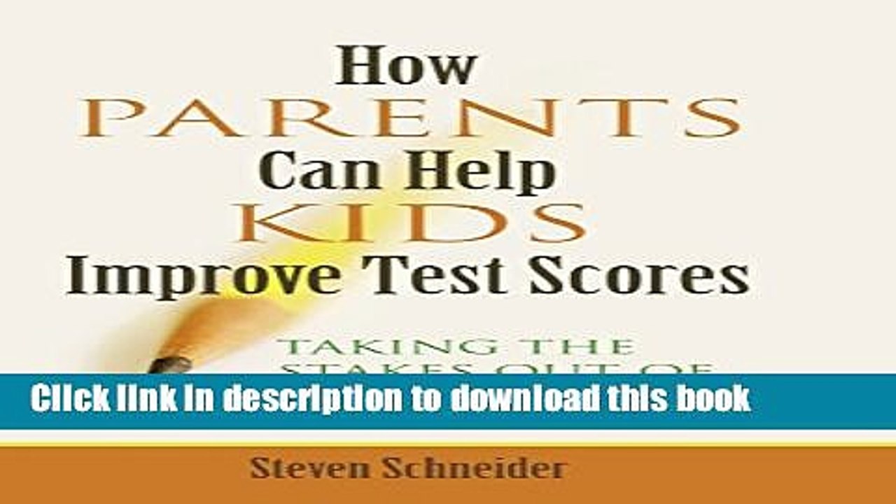 Read How Parents Can Help Kids Improve Test Scores: Taking the Stakes Out of Literacy Testing