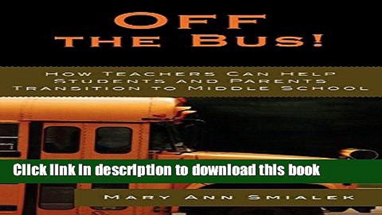 Read Off the Bus!: How Teachers Can Help Students and Parents Transition to Middle School Ebook