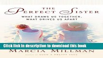 Download The Perfect Sister: What Draws Us Together, What Drives Us Apart Ebook Free
