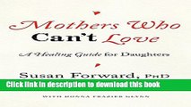 Download Mothers Who Can t Love: A Healing Guide for Daughters  Ebook Online