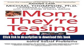 Read Mom, They re Teasing Me: Helping Your Child Solve Social Problems Ebook Free
