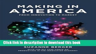 Download Making in America: From Innovation to Market (MIT Press)  PDF Free